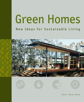 Green Homes: New Ideas for Sustainable Living - Duran, Sergi Costa