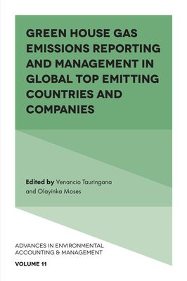 Green House Gas Emissions Reporting and Management in Global Top Emitting Countries and Companies - Tauringana, Venancio (Editor), and Moses, Olayinka (Editor)
