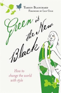 Green is the New Black: How to Save the World in Style