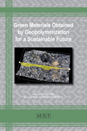 Green Materials Obtained by Geopolymerization for a Sustainable Future