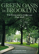 Green Oasis in Brooklyn: The Evergreens Cemetery 1849-2008