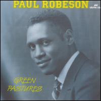 Green Pastures - Paul Robeson