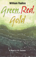 Green, Red, Gold: A Novel in 101 Sonnets