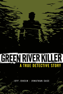 Green River Killer: A True Detective Story