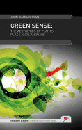 Green Sense: The Aesthetics of Plants, Place, and Language