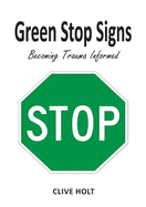 Green Stop Signs: Becoming Trauma Informed