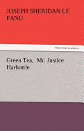 Green Tea, Mr. Justice Harbottle