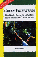 Green Volunteers: The World Guide to Voluntary Work in Nature Conservation
