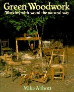 Green Woodwork: Working with Wood the Natural Way