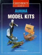 Greenberg's Guide to Aurora Model Kits