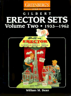 Greenberg's Guide to Gilbert Erector Sets: 1933-1962 - Bean, William M