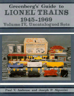 Greenberg's Guide to Lionel Trains, 1945-1969: Uncatalogued Sets