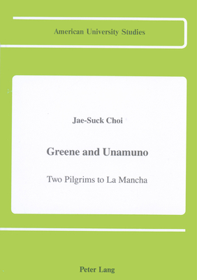 Greene and Unamuno: Two Pilgrims to La Mancha - Jae-Suck Choi