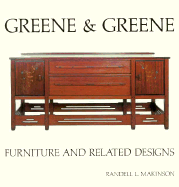 Greene & Greene: Furniture and Related Designs - Makinson, Randell L