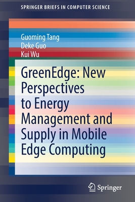 GreenEdge: New Perspectives to Energy Management and Supply in Mobile Edge Computing - Tang, Guoming, and Guo, Deke, and Wu, Kui