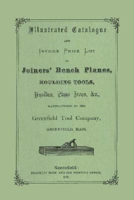 Greenfield Tool Company: 1872 Illustrated Catalog - Greenfield Tool Company