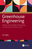 Greenhouse Engineering: Software-driven Design and Modelling for Optimal Microclimate Control