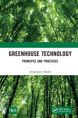 Greenhouse Technology: Principle and Practices - Ghosh, Arupratan