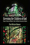 Greening the Children of God: Thomas Traherne and Nature's Role in the Moral Formation of Children