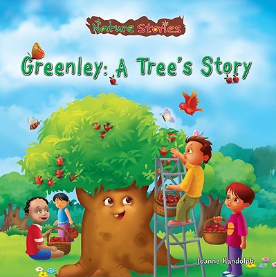 Greenley: A Tree's Story - Randolph, Joanne