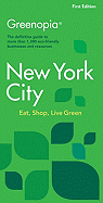 Greenopia New York City: Eat, Shop, Live Green