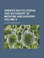 Green's Encyclopedia and Dictionary of Medicine and Surgery Volume 9