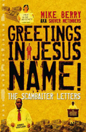Greetings in Jesus Name!: The Scambaiter Letters