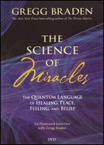 Gregg Braden: The Science of Miracles - 