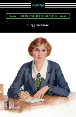 Gregg Shorthand - Gregg, John Robert