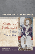 Gregory of Nazianzus's Letter Collection: The Complete Translation Volume 7