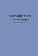 Gregory Peck: A Bio-Bibliography