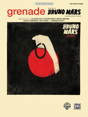 Grenade: Big Note Piano, Sheet - Kelly, Claude (Composer), and Mars, Bruno (Composer), and Brown, Brody (Composer)