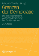 Grenzen Der Demokratie: Die Gesellschaftliche Auseinandersetzung Bei Gro?projekten