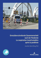 Grenzueberschreitende Zusammenarbeit nach der Pandemie La coop?ration transfrontali?re apr?s la pand?mie: Rechtlich-institutionelle Flexibilisierung im Kontext des Aachener Vertrags Flexibilisation juridique et institutionnelle dans le cadre du Trait?...