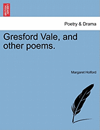 Gresford Vale, and Other Poems. - Holford, Margaret