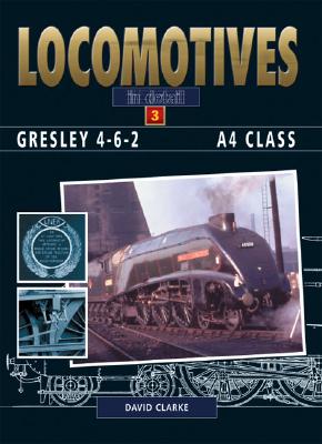 Gresley 4-6-2 A4 Class - Clarke, David, Dr.
