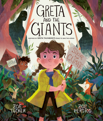 Greta and the Giants: Inspired by Greta Thunberg's Stand to Save the World - Tucker, Zo