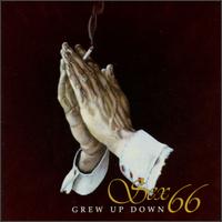 Grew Up Down - Sex 66