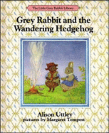 Grey Rabbit and the wandering hedgehog - Uttley, Alison, and Tempest, Margaret