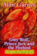 Grey Wolf, Prince Jack and the Firebird