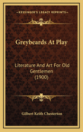 Greybeards at Play: Literature and Art for Old Gentlemen (1900)