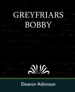 Greyfriars Bobby - Eleanor Atkinson, Atkinson