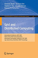 Grid and Distributed Computing: International Conference, Gdc 2009, Held as Part of the Future Generation Information Technology Conferences, Fgit 2009, Jeju Island, Korea, December 10-12, 2009, Proceedings