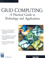 Grid Computing: A Practical Guide to Technology and Applications - Abbas, Ahmar