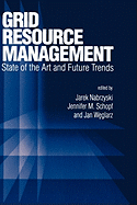 Grid Resource Management: State of the Art and Future Trends