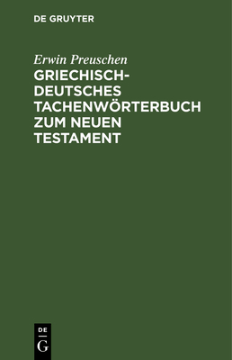 Griechisch-deutsches Tachenwrterbuch zum Neuen Testament - Preuschen, Erwin