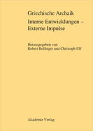 Griechische Archaik: Interne Entwicklungen Externe Impulse