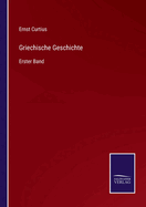 Griechische Geschichte: Erster Band