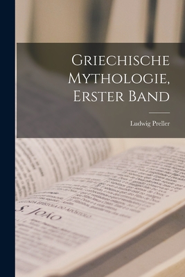 Griechische Mythologie, Erster Band - Preller, Ludwig