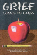 Grief Comes to Class: A Teacher's Guide - Gliko-Braden, Majel, and Johnson, Joy (Editor)